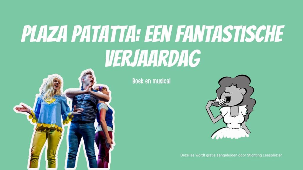 1-Boek en Musical Een Fantastische Verjaardag-cover Digibordles voor leesplezier, thema 'Boek en Musical'. Een les met rijke taal en Plaza Patatta van Nanda Roep